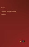 Trials and Triumphs of Faith