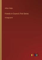 Friends in Council; First Series