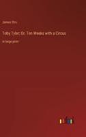 Toby Tyler; Or, Ten Weeks With a Circus
