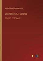 Godolphin; In Two Volumes