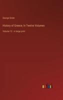 History of Greece; In Twelve Volumes