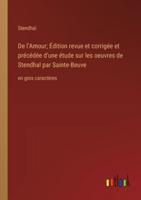 De l'Amour; Édition revue et corrigée et précédée d'une étude sur les oeuvres de Stendhal par Sainte-Beuve