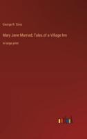 Mary Jane Married; Tales of a Village Inn