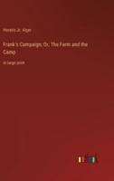 Frank's Campaign; Or, The Farm and the Camp