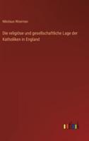 Die Religiöse Und Gesellschaftliche Lage Der Katholiken in England