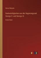 Denkwürdigkeiten Aus Der Regierungszeit Georgs II. Und Georgs III.