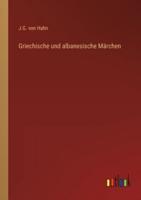 Griechische Und Albanesische Märchen