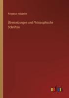 Übersetzungen Und Philosophische Schriften