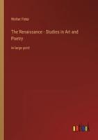 The Renaissance - Studies in Art and Poetry