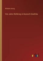 Vier Jahre Weltkrieg in Deutsch-Ostafrika