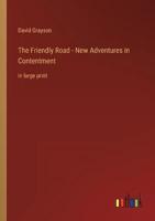 The Friendly Road - New Adventures in Contentment