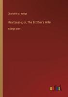 Heartsease; or, The Brother's Wife