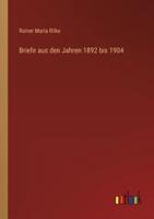 Briefe Aus Den Jahren 1892 Bis 1904