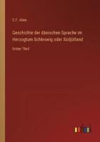 Geschichte Der Dänischen Sprache Im Herzogtum Schleswig Oder Südjütland