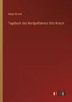 Tagebuch Des Nordpolfahrers Otto Krisch