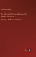 The Memoirs of Jacques Casanova De Seingalt, 1725-1798