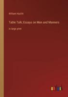 Table Talk; Essays on Men and Manners