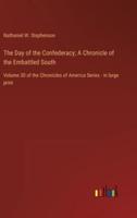 The Day of the Confederacy; A Chronicle of the Embattled South