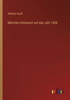Märchen-Almanach Auf Das Jahr 1826