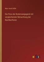 Die Flora Der Bodenseegegend Mit Vergleichender Betrachtung Der Nachbarfloren