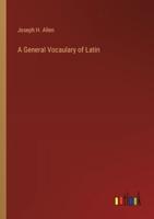 A General Vocaulary of Latin