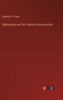 Afghanistan and the Central Asian Question