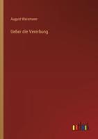 Ueber Die Vererbung