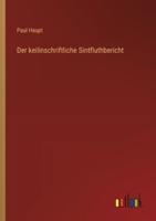 Der Keilinschriftliche Sintfluthbericht