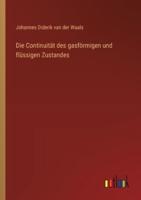 Die Continuität Des Gasförmigen Und Flüssigen Zustandes