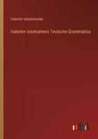 Valentin Ickelsamers Teutsche Grammatica