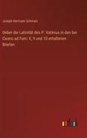 Ueber Die Latinität Des P. Vatinius in Den Bei Cicero Ad Fam