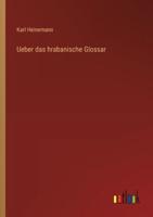 Ueber Das Hrabanische Glossar