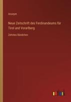 Neue Zeitschrift Des Ferdinandeums Für Tirol Und Vorarlberg