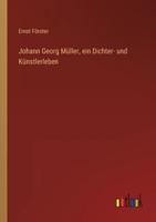 Johann Georg Müller, Ein Dichter- Und Künstlerleben