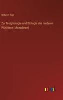 Zur Morphologie Und Biologie Der Niederen Pilzthiere (Monadinen)