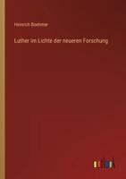 Luther Im Lichte Der Neueren Forschung