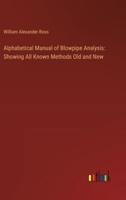 Alphabetical Manual of Blowpipe Analysis