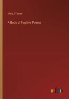 A Book of Fugitive Poems