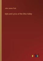 Idyls and Lyrics of the Ohio Valley