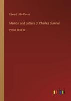 Memoir and Letters of Charles Sumner