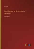 Abhandlungen Zur Geschichte Der Mathematik