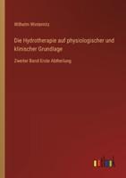 Die Hydrotherapie Auf Physiologischer Und Klinischer Grundlage