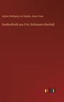 Goethe-Briefe Aus Fritz Schlossers Nachlaß