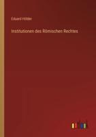 Institutionen Des Römischen Rechtes