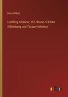Geoffrey Chaucer, the House of Fame (Einleitung und Textverhältniss)