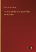 Philologische Studien Zu Griechischen Mathematikern