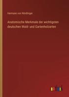 Anatomische Merkmale Der Wichtigsten Deutschen Wald- Und Gartenholzarten