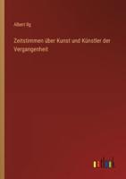 Zeitstimmen Über Kunst Und Künstler Der Vergangenheit