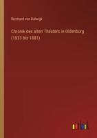 Chronik Des Alten Theaters in Oldenburg (1833 Bis 1881)