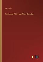 The Pagan Child and Other Sketches